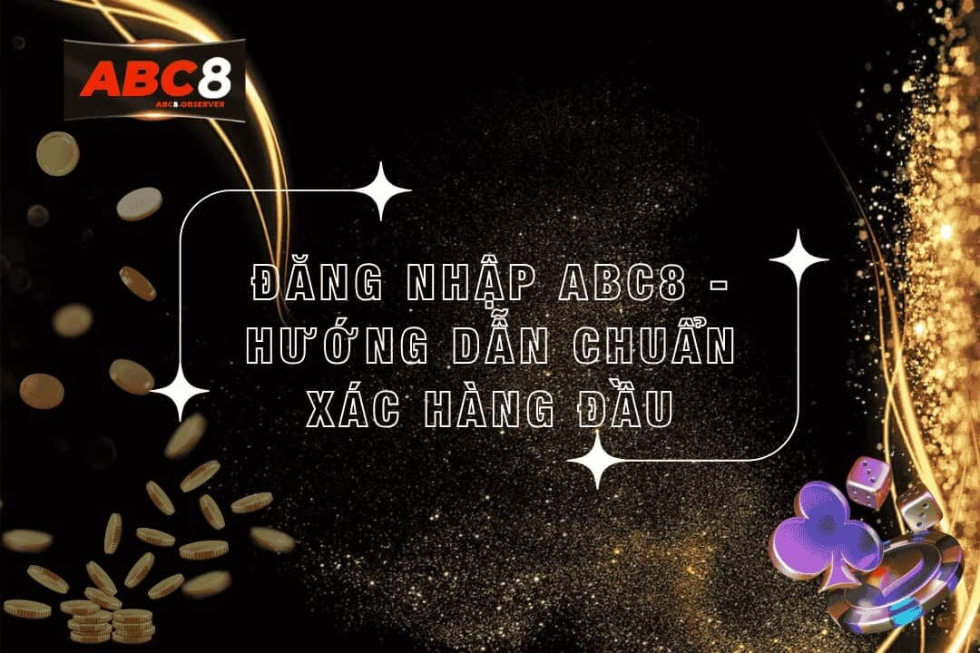 Khám Phá Abc8 – Nền tảng Tiên Tiến Cho Người Dùng
